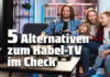 5 Alternativen zum Kabelfernsehen