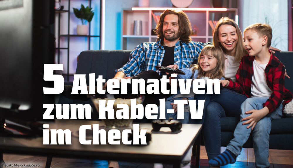 #5 Alternativen zum Kabel-TV im Check