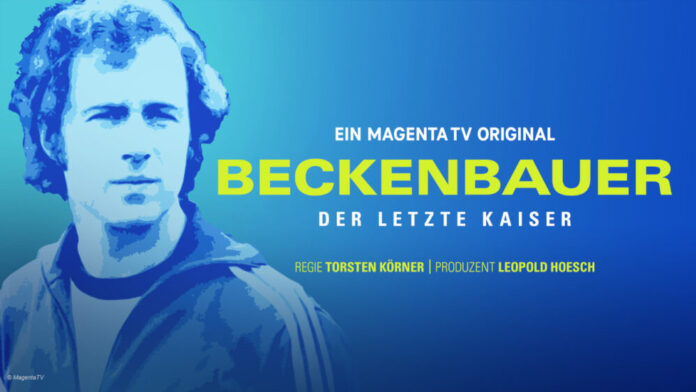 MagentaTV zeigt „Beckenbauer – Der letzte Kaiser“